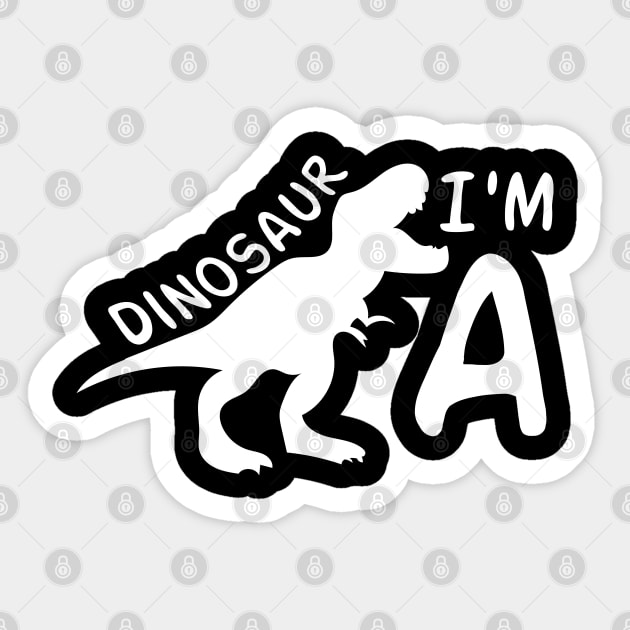 I'm a dinosaur Sticker by unique_design76